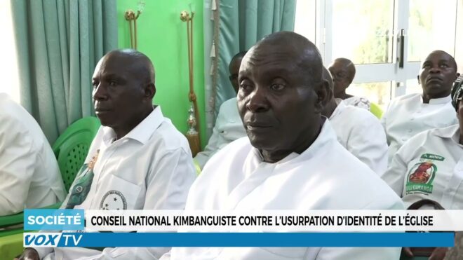 Conseil national Kimbanguiste contre l’usurpation d’identité de l’église
