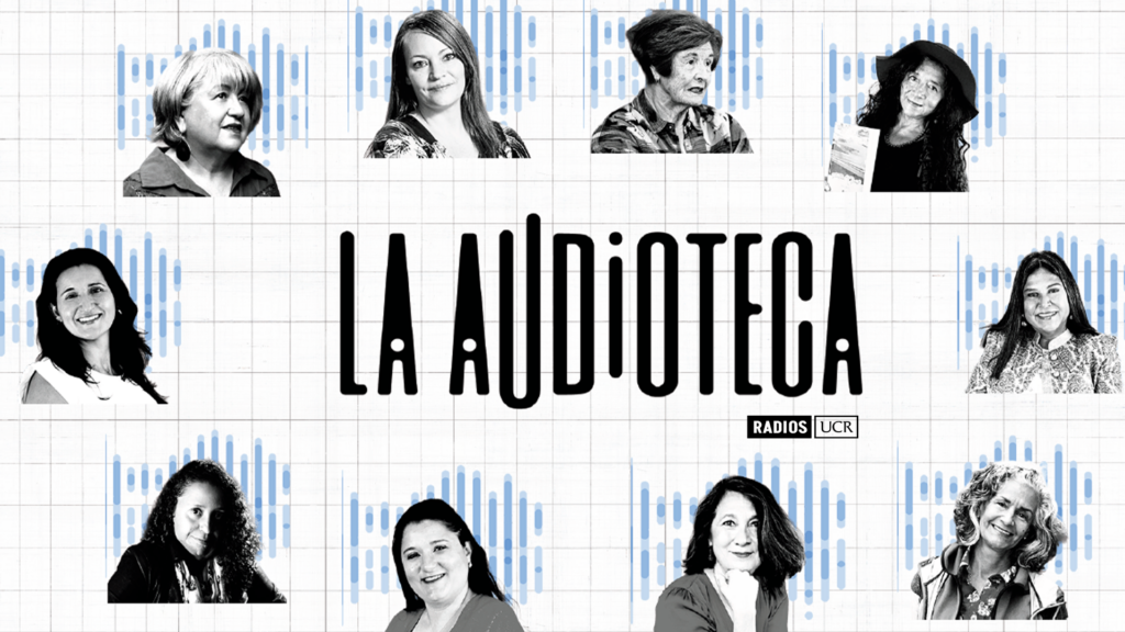 La aUdioteca: voces, literatura y memoria en una nueva plataforma de Radios UCR